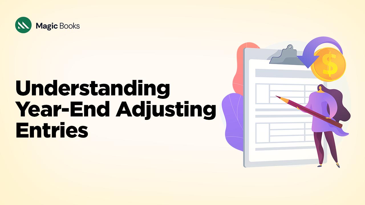 Understanding Year-End Adjusting Entries