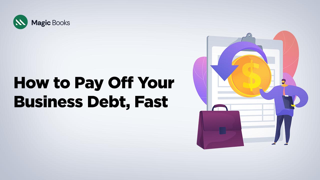 How to Pay Off Your Business Debt, Fast