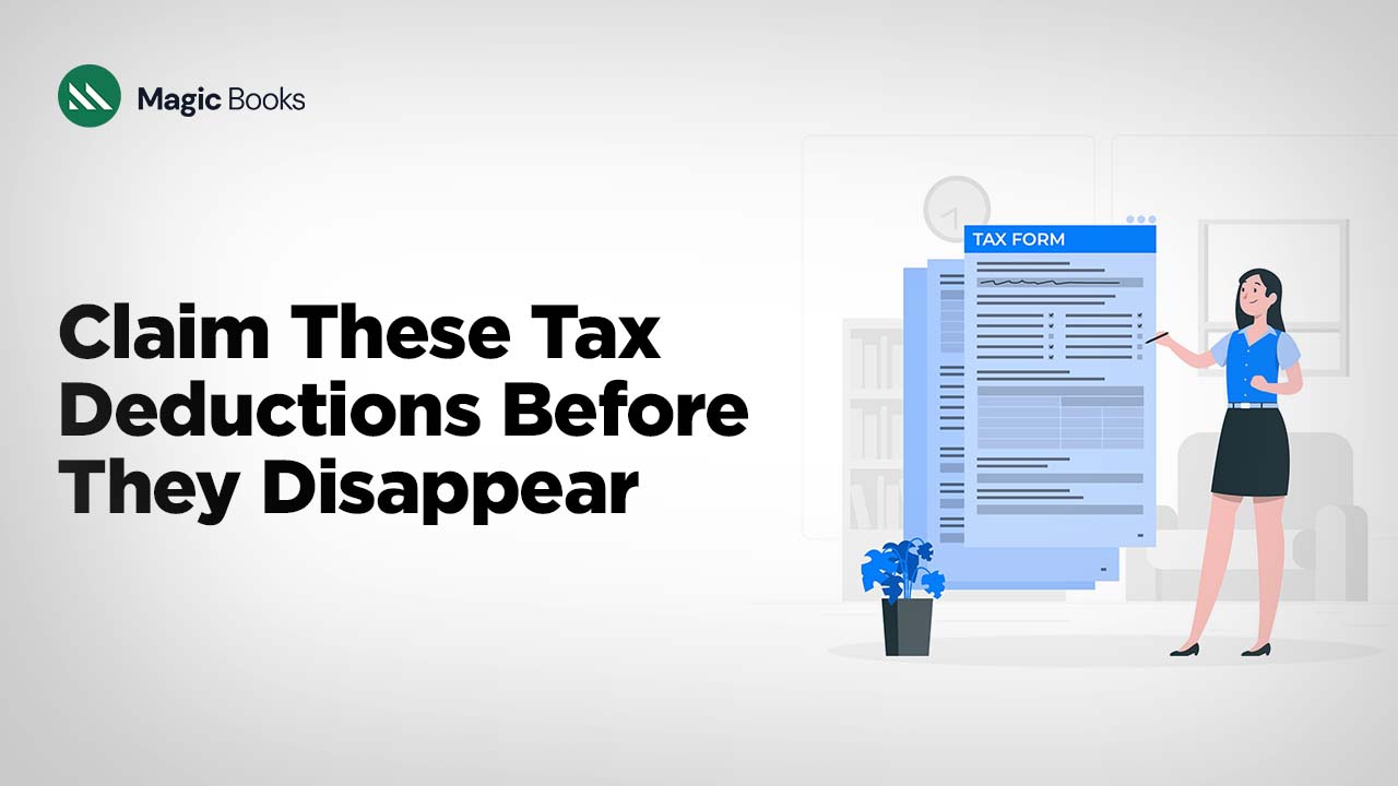 Claim These Tax Deductions Before They Disappear