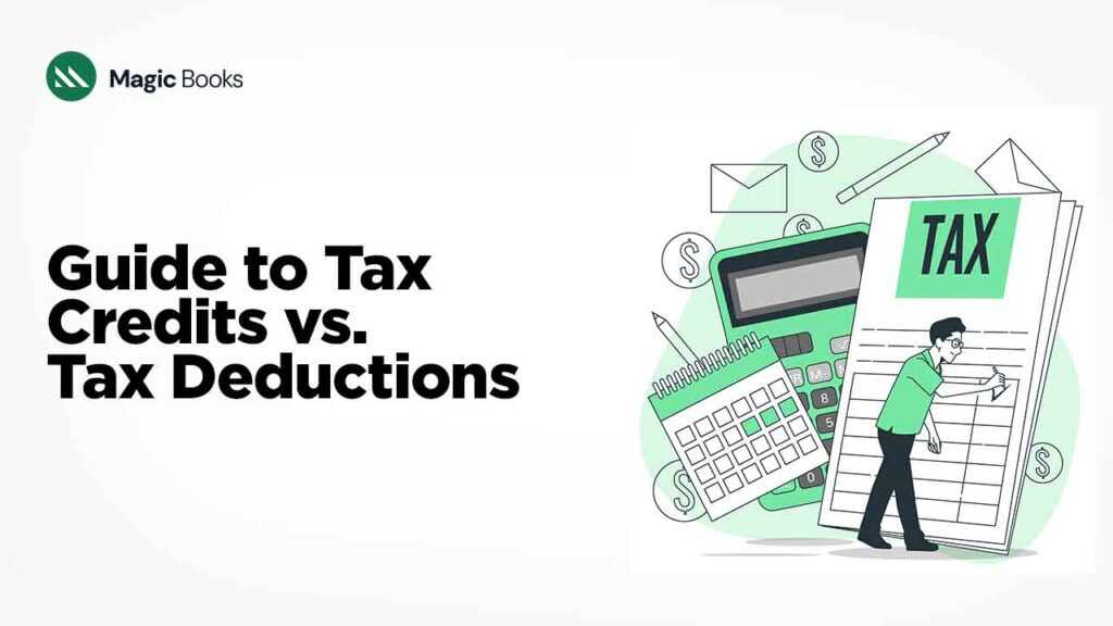 Guide to Tax Credits vs. Tax Deductions