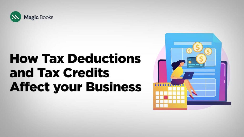How Tax Deductions and Tax Credits Affect your Business