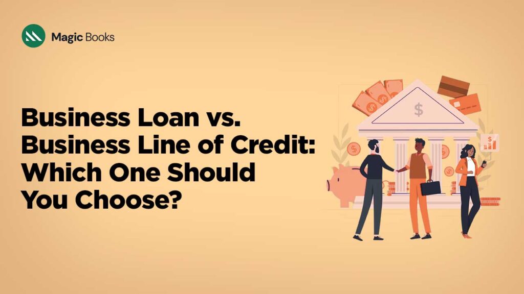 Business Loan vs. Business Line of Credit Which One Should You Choose
