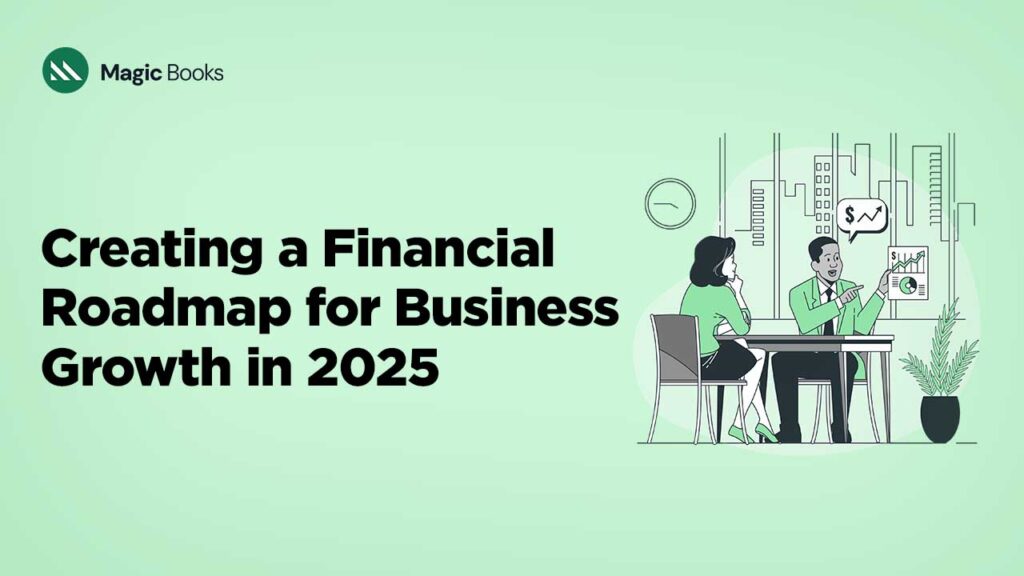 Creating a Financial Roadmap for Business Growth in 2025