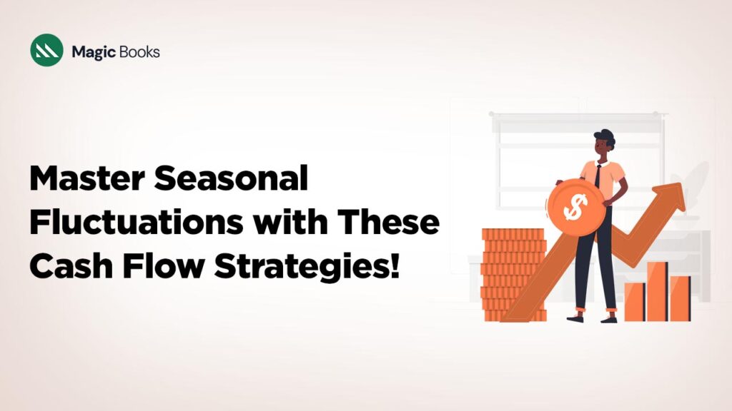 Master Seasonal Fluctuations with These Cash Flow Strategies