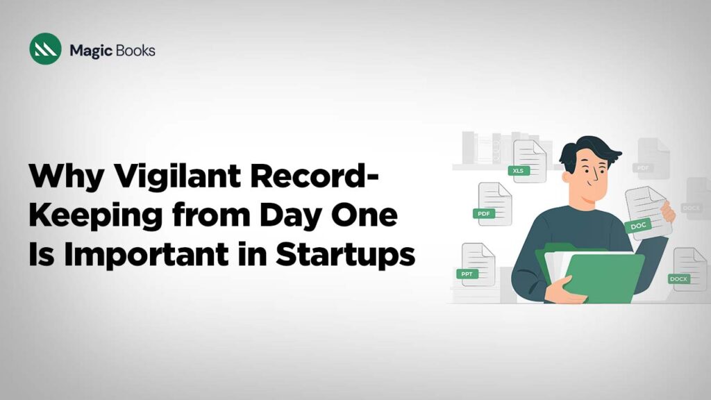 Why Vigilant Record-Keeping from Day One Is Important in Startups