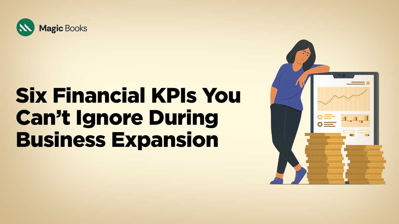Six Financial KPIs You Can’t Ignore During Business Expansion