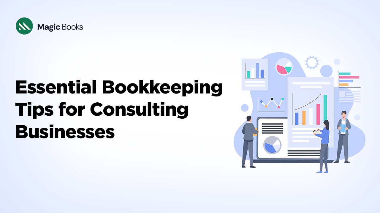 Essential Bookkeeping Tips for Consulting Businesses (1)