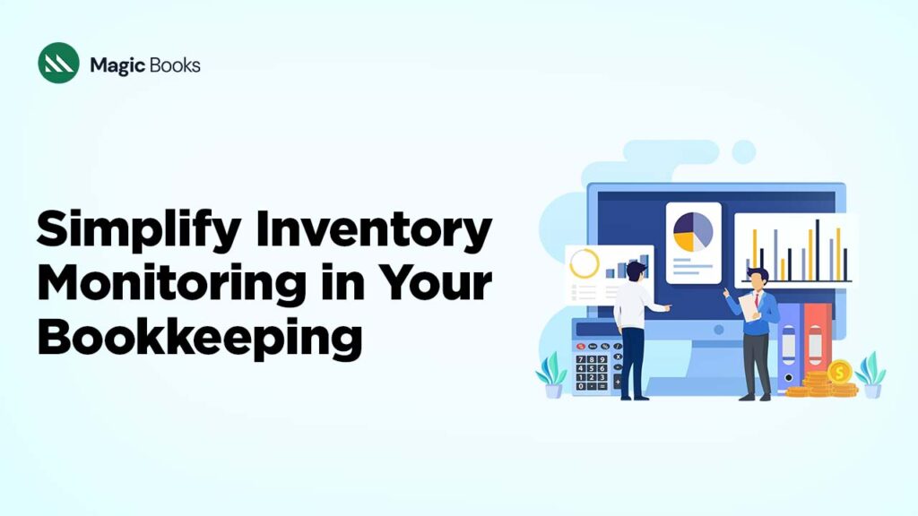Simplify Inventory Monitoring in Your Bookkeeping