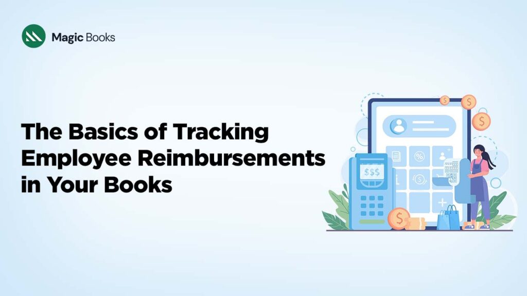 The Basics of Tracking Employee Reimbursements in Your Books