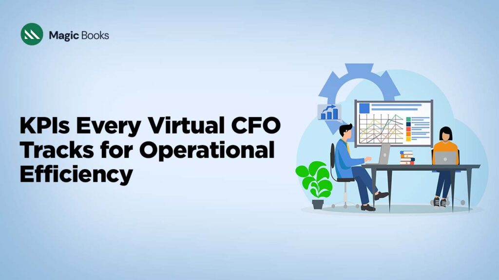 KPIs Every Virtual CFO Tracks for Operational Efficiency