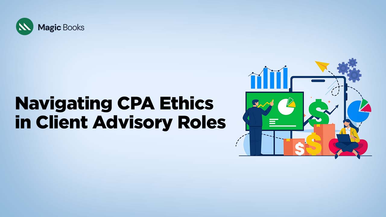 Navigating CPA Ethics in Client Advisory Roles