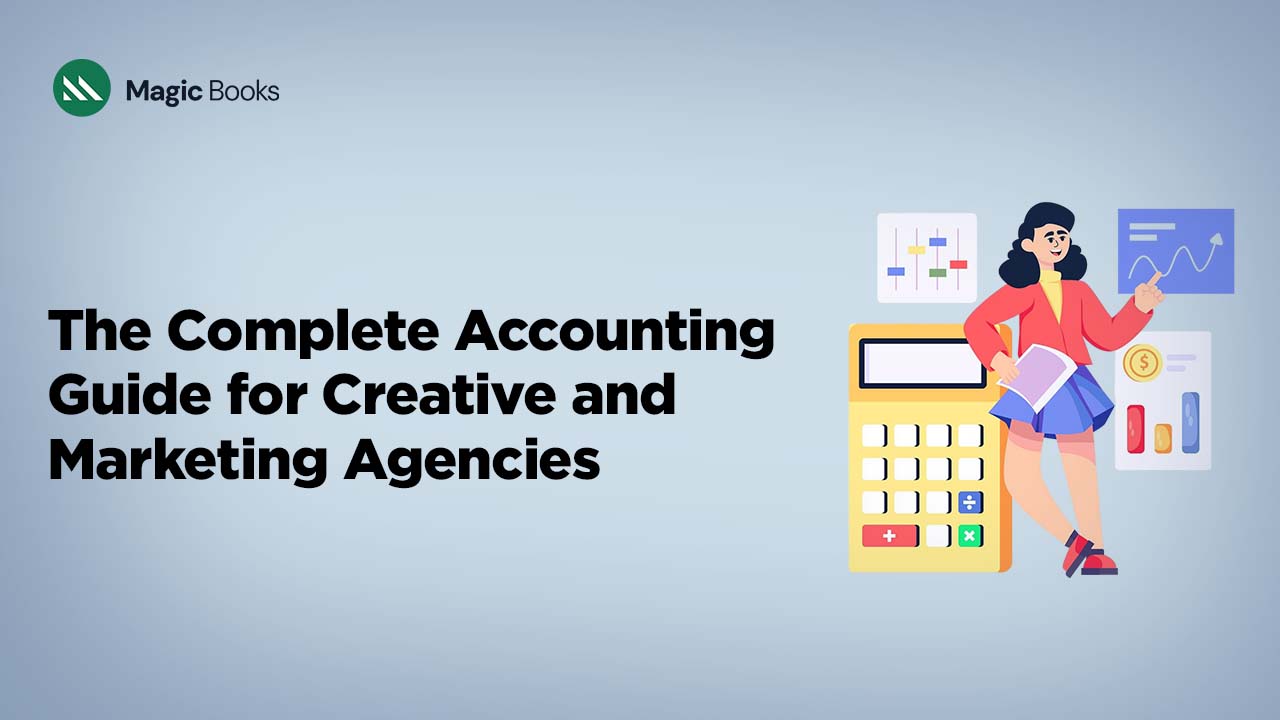 The Complete Accounting Guide for Creative and Marketing Agencies