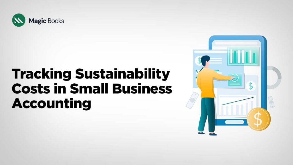 Tracking Sustainability Costs in Small Business Accounting