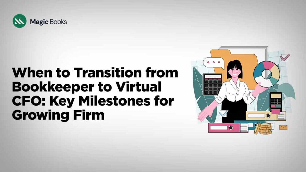 When to Transition from Bookkeeper to Virtual CFO Key Milestones for Growing Firm
